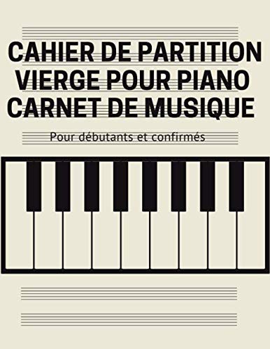 Cahier De Musique Piano : Livre De 100 Partitions Vierges Avec Portées