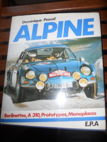 Alpine - Berlinettes, A 310, prototypes, monoplaces, Pascal