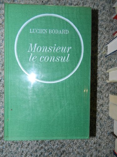 Monsieur le consul. Roman. 1973. Reliure toile de l'éditeur. 541 pages ...