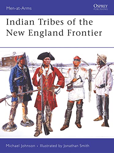 Indian Tribes of the New England Frontier, Michael G Johnson - les Prix ...