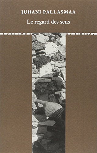 Le Regard Des Sens. Architecture and the senses