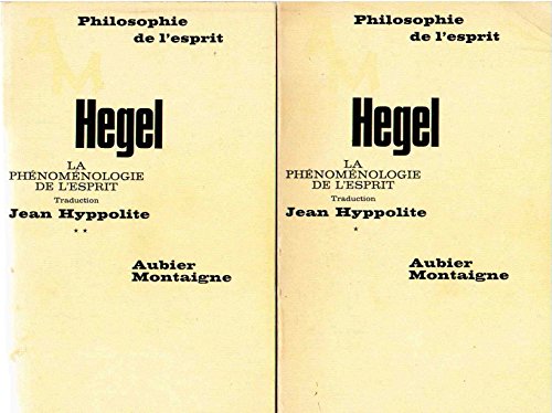 La phénoménologie de l'esprit - 2 tomes - traduction Jean Hegel