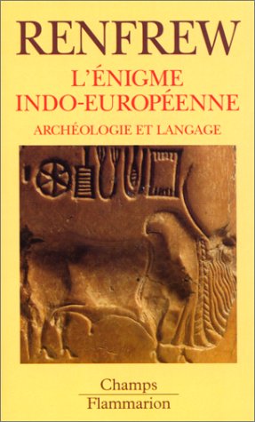 L'Énigme indo-européenne de Colin Renfrew - Editions Flammarion