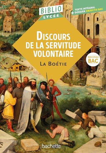 BiblioLycée - Discours de la servitude volontaire, La Boétie - BAC 2027 - Parcours "Défendre et entretenir la liberté"