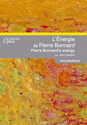 couverture de : L'&eacute;nergie de Pierre Bonnard