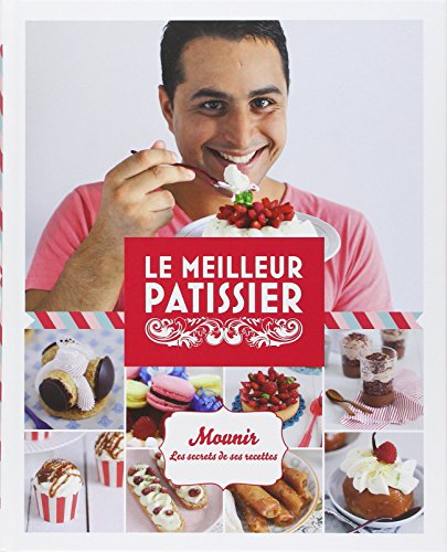 Gagnant Le meilleur pâtissier Saison 2, Mounir les Prix d