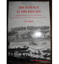 Des bateaux et des fleuves - Archéologie de la batellerie du... Eric ...