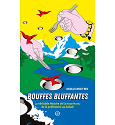 Bouffes Bluffantes La Véritable Histoire De La Nourriture, De La