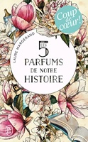 Les 5 parfums de notre histoire Les 5 parfums de notre histoire