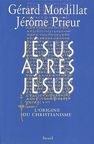 « Jésus après Jésus » de Mordillat et Prieur