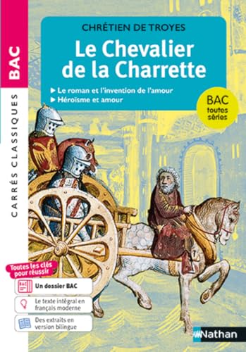 Le chevalier de la charrette - Le roman et l'invention de l'amour - voies générale et technologique - intégrale
