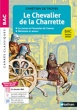 Le chevalier de la charrette - Le roman et l'invention de l'amour - voies générale et technologique - intégrale