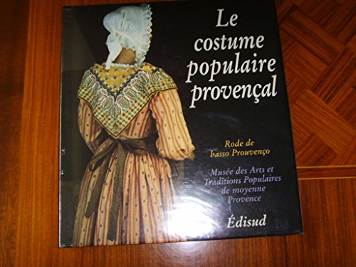 Le Costume Populaire Provencal, Rode De Basso Provenco les Prix