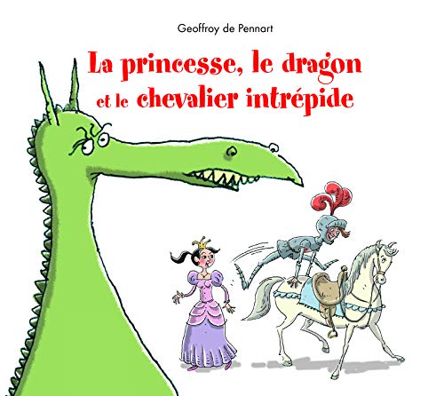 couverture de : La princesse, le dragon et le chevalier intr&eacute;pide