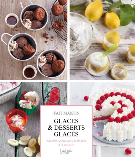 Apprenez l'art de la glace et des sorbets, Gérard-joël Bellouet