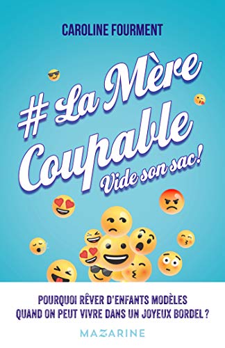 La Mère Coupable Vide Son Sac Tout Ce Qui Vous Attend Quand