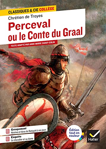 Perceval ou le Conte du Graal - Avec un groupement thématique « Héroïnes et héros, de l'Antiquité à nos jours »