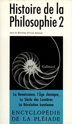 Histoire de la philosophie, tome 2 - De la Renaissance à la Révolution kantienne
