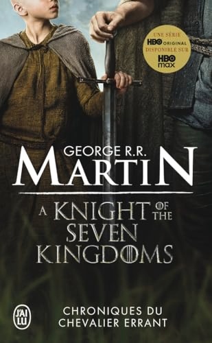 Chroniques du Chevalier errant - A Knight of the Seven Kingdoms - 90 ans avant Le Trône de fer