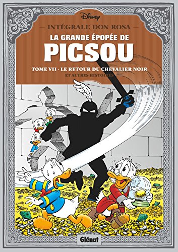 La Grande épopée de Picsou - Tome 7 - Le Retour du chevalier noir et autres histoires