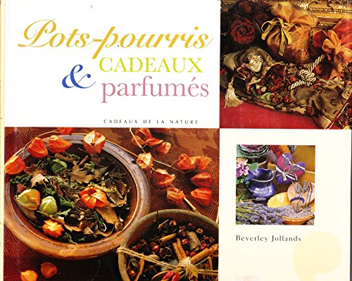 couverture de : Pots-pourris et cadeaux parfum&eacute;s