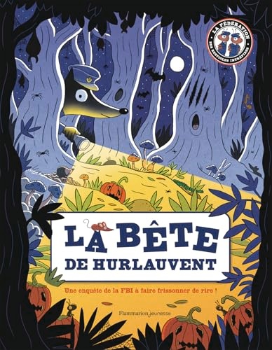 La  Bête de Hurlauvent : Une enquête de la FBI à faire frissonner de rire !