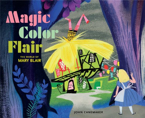 Magic Color Flair - The World of Mary Blair. John Canemaker - les