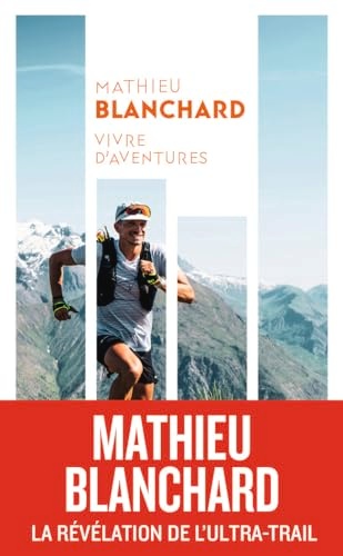 Vivre d'aventures, Mathieu Blanchard les Prix d'Occasion ou Neuf