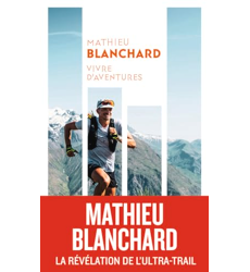 Vivre d'aventures, Mathieu Blanchard les Prix d'Occasion ou Neuf