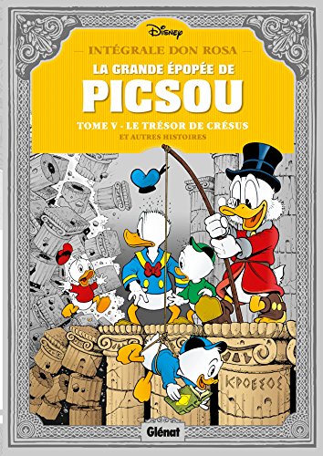 La grande épopée de Picsou : Intégrale vol.5 : le trésor de Crésus et autres histoires