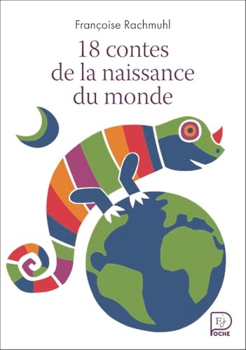 18 Contes De La Naissance Du Monde